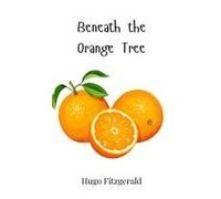 Beneath The Orange Tree
