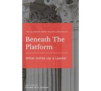 Beneath The Platform: What Holds Up a Leader