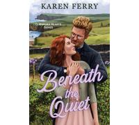 Beneath the Quiet: a single dad, grumpy x sunshine romance set in a cosy village on the Irish coast