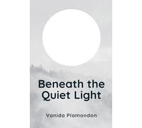 Beneath the Quiet Light
