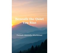 Beneath the Quiet, You Rise