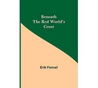 Beneath The Red World's Crust