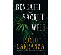 Beneath the Sacred Well - Rocio Carranza - Rocio Carranza - ebook (ePub) - Livre