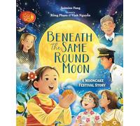 Beneath the Same Round Moon: A Mooncake Festival Story