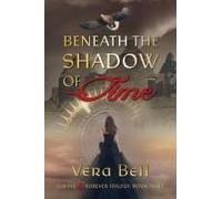 Beneath The Shadow Of Time: Irish Time Travel Romantic Suspense (Always And Forever)