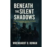 BENEATH THE SILENT SHADOWS: The Untold Truth of Fort Bragg’s Cartel Hidden World, Inspired by Seth Harp’s Investigative Work