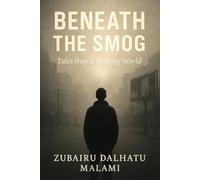 Beneath the Smog: Tales from a Shifting World