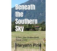 Beneath the Southern Sky: Where Two Broken Souls Found Home