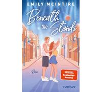 Beneath the Stands Roman | Emotionale Enemies to Lovers Romance mit Kleinstadtflair - Emily McIntire - Piper ebooks - ebook (ePub) - Livre