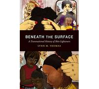 Beneath the Surface: A Transnational History of Skin Lighteners