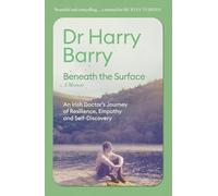 Beneath the Surface: An Irish Doctor's Journey of Resilience, Empathy and Self-Discovery