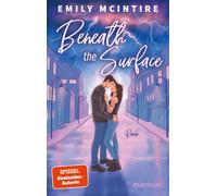 Beneath the Surface Roman | Hidden Identity Romance trifft Romantic Suspense - Emily McIntire - Piper ebooks - ebook (ePub) - Livre