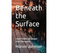 Beneath the Surface: Some truths lie deeper than the water.