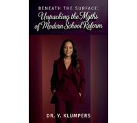 Beneath the Surface: Unpacking the Myths of Modern School Reform