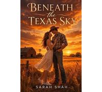 Beneath The Texas Sky - Sarah Shah - sarah Shah - ebook (ePub) - Livre