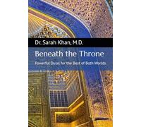 Beneath the Throne: Powerful Du'as for the Best of Both Worlds
