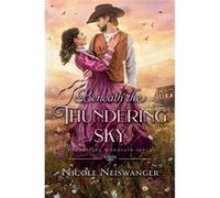 Beneath the Thundering Sky - Nicole Neiswanger - Draft2Digital - Livre en Anglais Nicole NeiswangerNicole Neiswanger (Auteur)