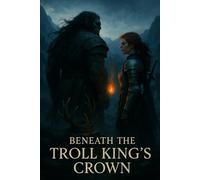 Beneath the Troll King’s Crown