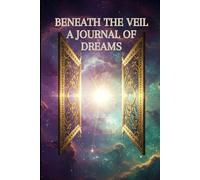 Beneath the Veil: A Journal of Dreams