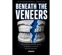 BENEATH THE VENEERS: Every System has an Immune Response. He Thought He Was the Cure. He Was the Experiment. (Book 1)