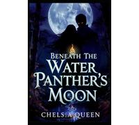 Beneath The Water Panther's Moon
