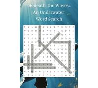 Beneath The Waves: An Underwater Word Search | Educational with Easy-to-Read Print About Sea Creatures | 6x9 inch | 120+ Pages | 550+ Creatures | ... Vacations, Travel, Recreation, Gifts and more