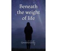 Beneath the weight of life