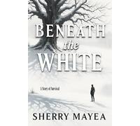 Beneath the White: A Story of Survival
