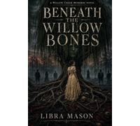 Beneath The Willow Bones