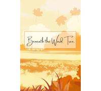 Beneath the Word Tree.: A Personal Journal for Rooted Reflections and Quiet Growth.