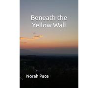 Beneath the Yellow Wall