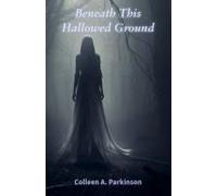 Beneath This Hallowed Ground