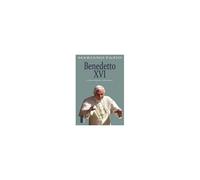Benedetto Xvi. Il Papa Della Fede E Della Ragione