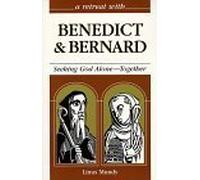 Benedict and Bernard: Seeking God Alone--Together (Retreat with) by Linus Mundy (1998-05-03)