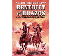 Benedict and Brazos 13: Wardlock's Legion