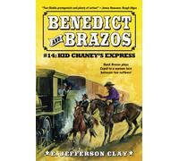 Benedict and Brazos 14: Kid Chaney's Express
