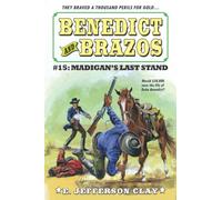 Benedict and Brazos 15: Madigan's Last Stand