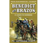 Benedict and Brazos 4: Stage to Nowhere