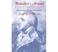 Benedict Arnold Revolutionary Hero by James K. Martin James Kirby Martin (Auteur)