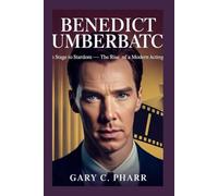 BENEDICT CUMBERBATCH: From Stage to Stardom - The Rise of a Modern Acting Icon