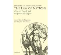 Benedict Kingsbury The Roman Foundations of the Law of Nations (Relié)
