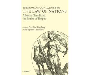 Benedict Kingsbury The Roman Foundations of the Law of Nations (Relié)