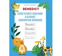 Benedict: Learn to Write Your Name & Alphabet Handwriting Workbook: Pre-School - Kindergarten