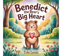 Benedict the Bear's Big Heart