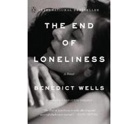Benedict Wells – The End of Loneliness – Roman – Poche – Traduit par Charlotte Collins