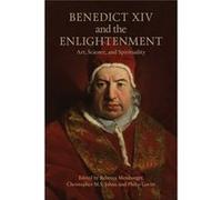 Benedict Xiv And The Enlightenment: Art, Science, And Spirituality (Toronto Italian Studies) (Hardcover) Rebecca Messbarger, Christopher Johns, Philip Gavitt (Auteur)