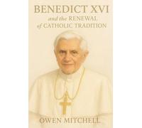 Benedict XVI and the Renewal of Catholic Tradition