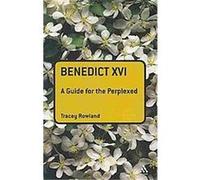 Benedict XVI, Guides for the Perplexed Series Tracey Rowland (Auteur)