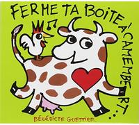 Benedicte Guettier - Ferme Ta Boîte A Camembert
