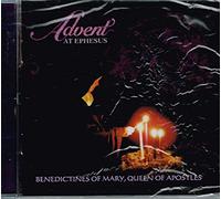 Benedictines of Mary Queen of Apostles - Advent at Ephesus